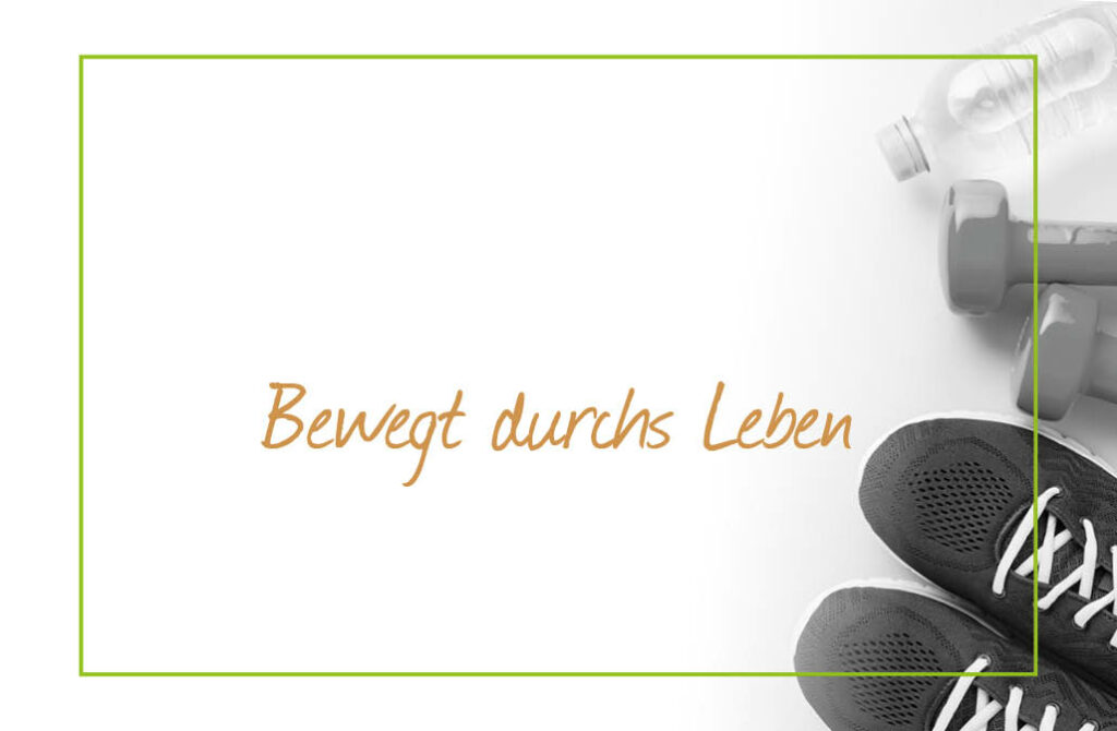 Bewegt durchs leben